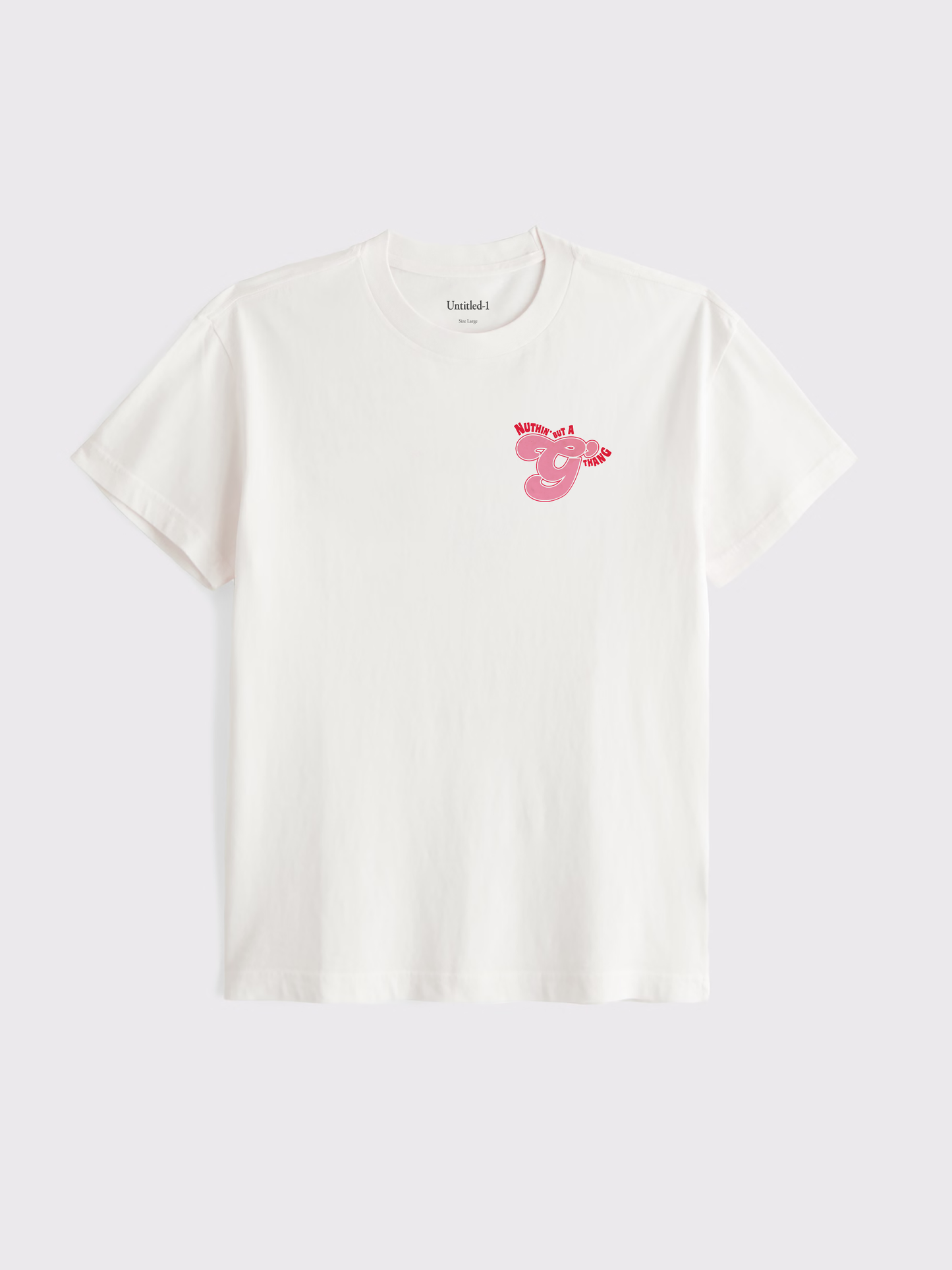 Nuthin' But A G Thing White Tee