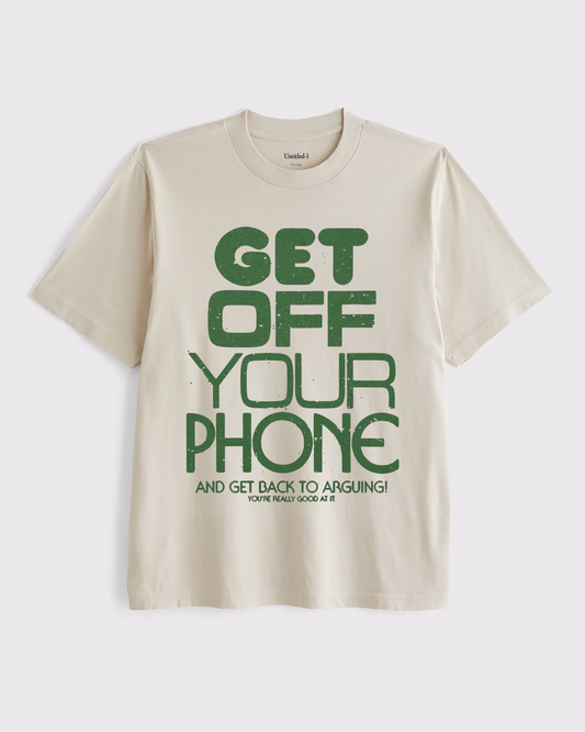 Get Off Your Phone - Sand Tee
