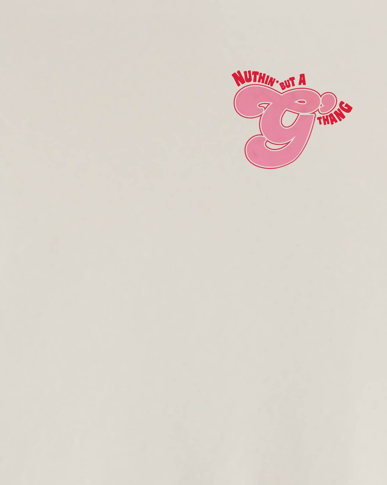 Nuthin' But A G Thing Sand Tee