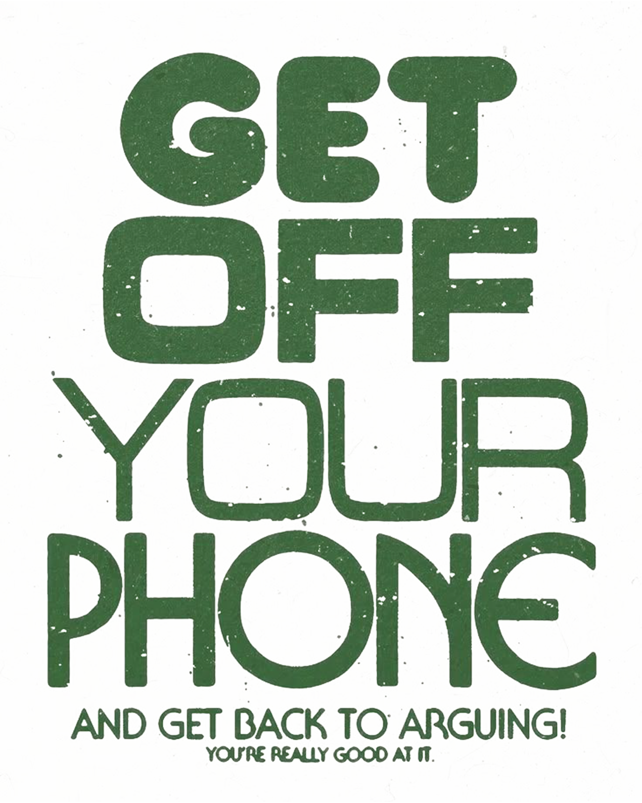 Get Off Your Phone White Tee